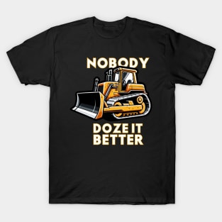 NOBODY DOZE IT BETTER T-Shirt